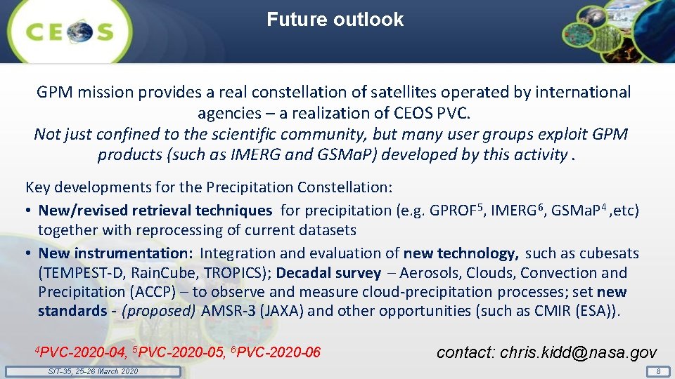 Future outlook GPM mission provides a real constellation of satellites operated by international agencies