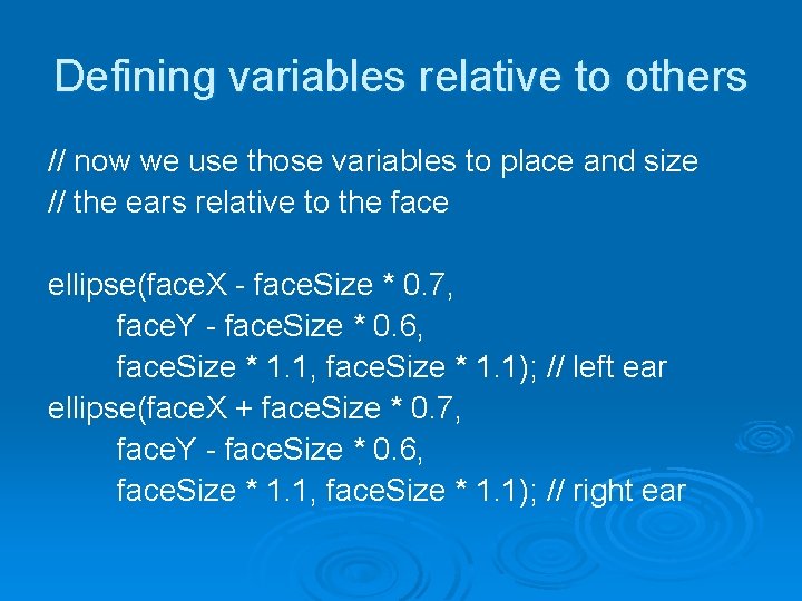 Defining variables relative to others // now we use those variables to place and
