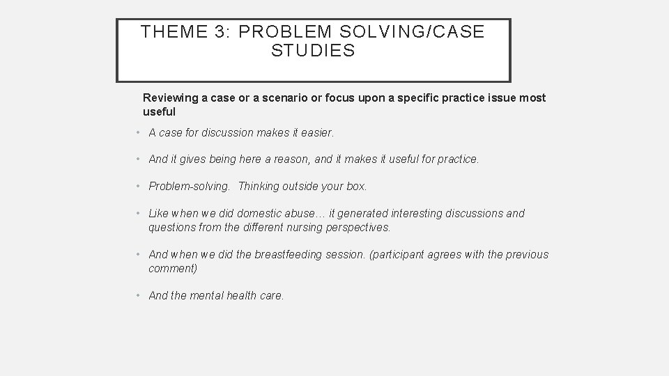 THEME 3: PROBLEM SOLVING/CASE STUDIES Reviewing a case or a scenario or focus upon