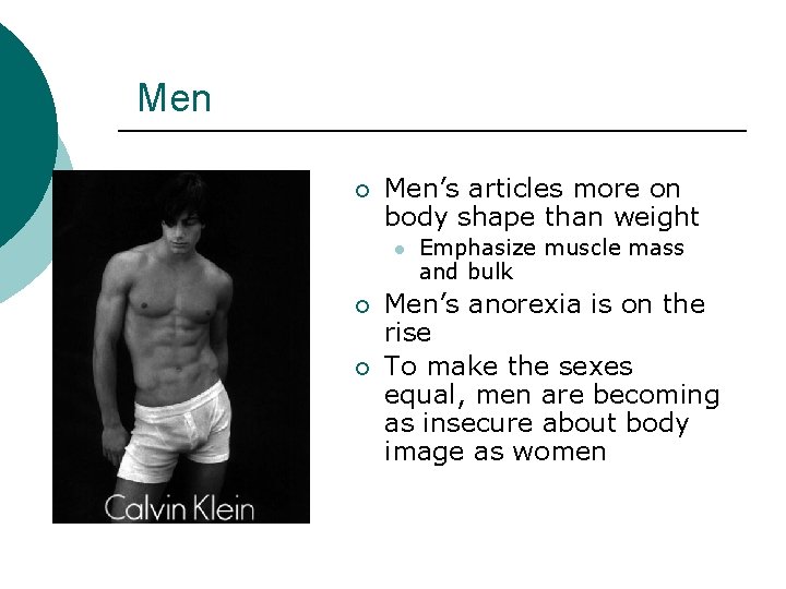 Men ¡ Men’s articles more on body shape than weight l ¡ ¡ Emphasize