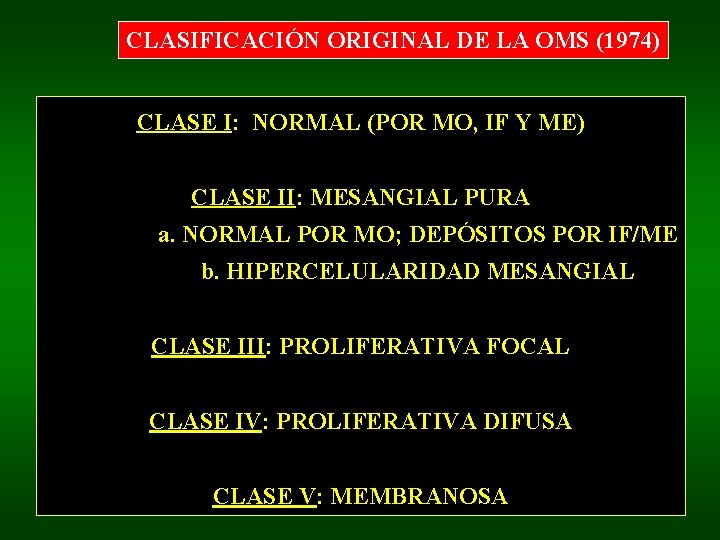 CLASIFICACIÓN ORIGINAL DE LA OMS (1974) CLASE I: NORMAL (POR MO, IF Y ME)