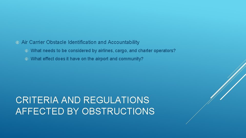  Air Carrier Obstacle Identification and Accountability What needs to be considered by airlines,