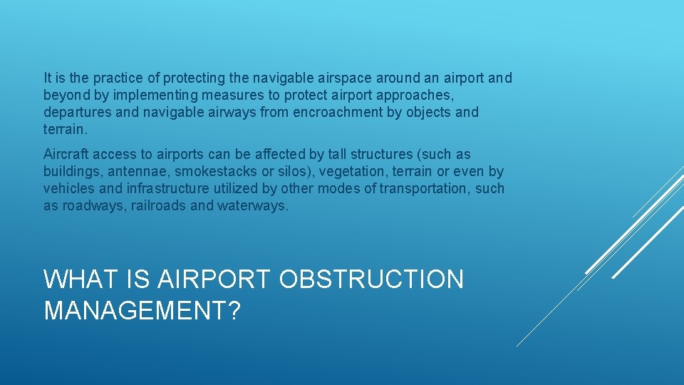 It is the practice of protecting the navigable airspace around an airport and beyond