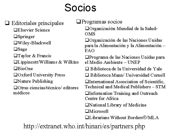 Socios q Editoriales principales q. Programas socios q. Elsevier Science q. Springer q. Wiley-Blackwell