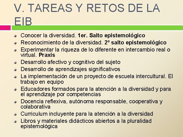 V. TAREAS Y RETOS DE LA EIB Conocer la diversidad. 1 er. Salto epistemológico