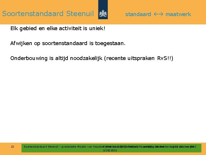 Soortenstandaard Steenuil standaard maatwerk Elk gebied en elke activiteit is uniek! Afwijken op soortenstandaard