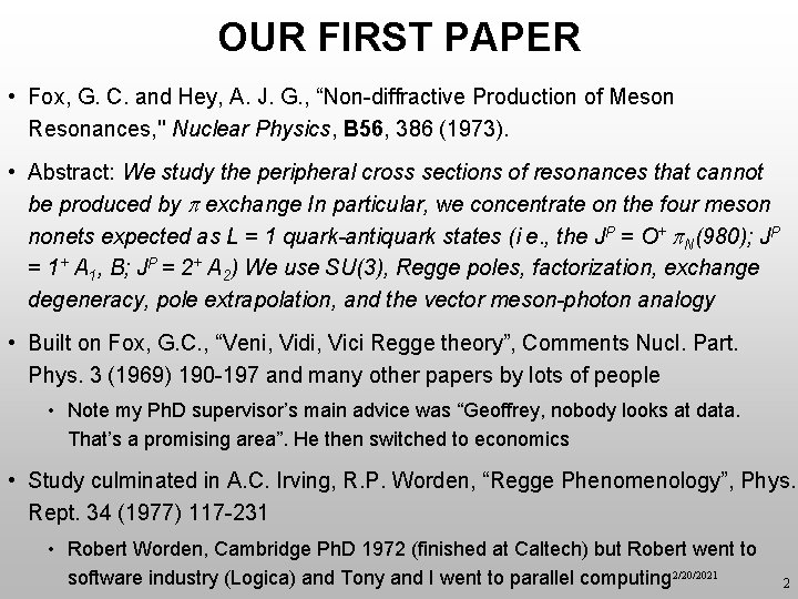 OUR FIRST PAPER • Fox, G. C. and Hey, A. J. G. , “Non-diffractive