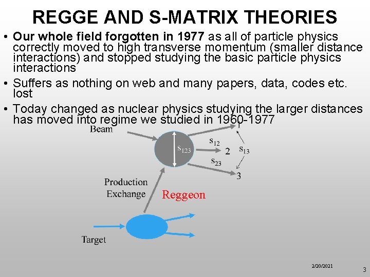 REGGE AND S-MATRIX THEORIES • Our whole field forgotten in 1977 as all of