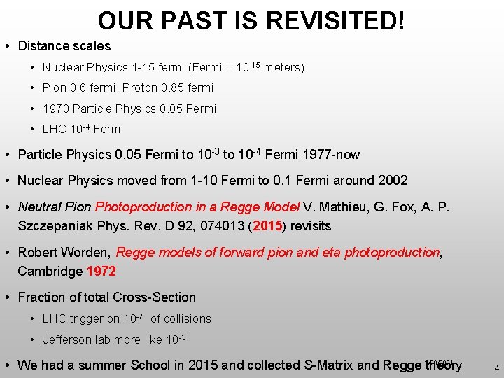OUR PAST IS REVISITED! • Distance scales • Nuclear Physics 1 -15 fermi (Fermi