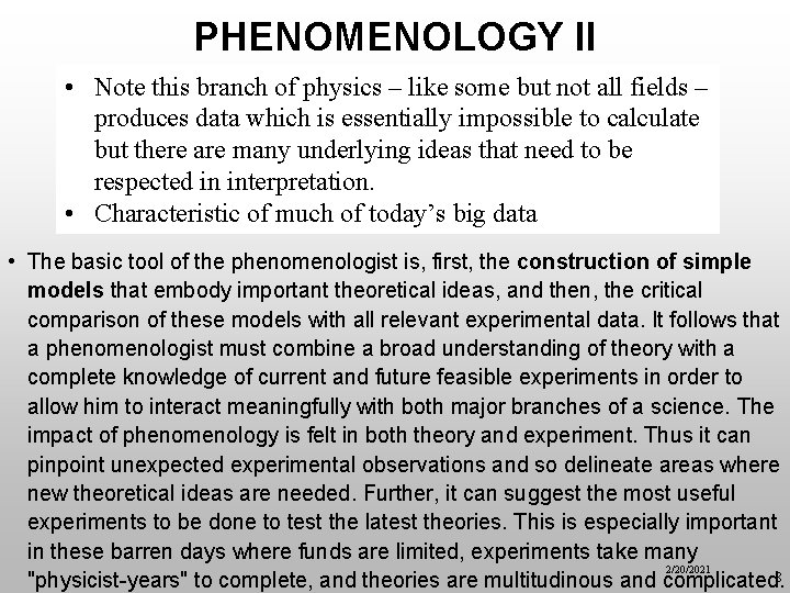 PHENOMENOLOGY II • Note this branch of physics – like some but not all