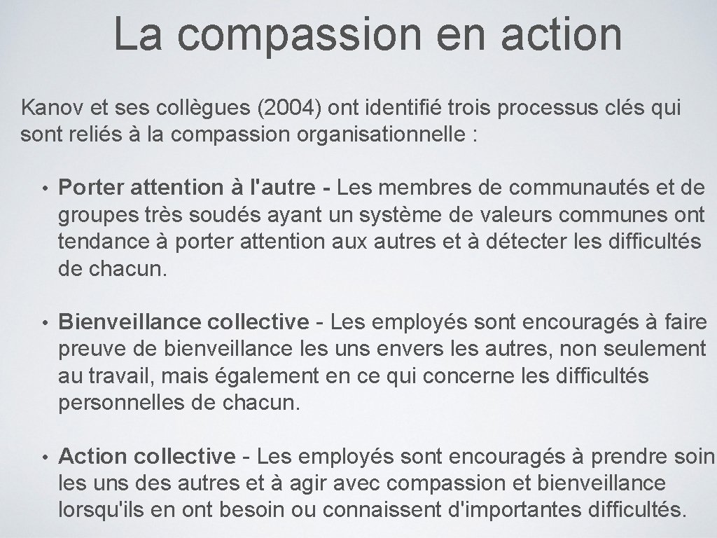 La compassion en action Kanov et ses collègues (2004) ont identifié trois processus clés