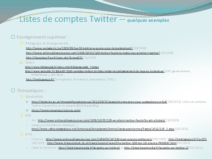 Listes de comptes Twitter -- quelques exemples � Enseignement supérieur : � Pédagogie et