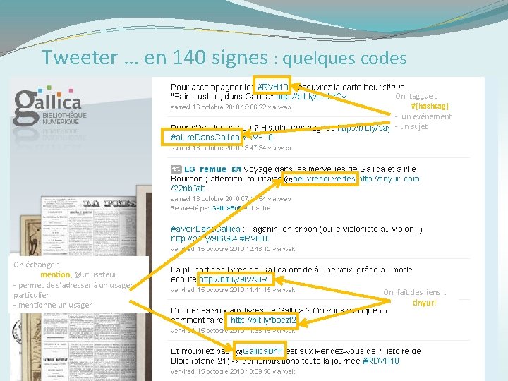 Tweeter … en 140 signes : quelques codes On taggue : #[hashtag] - un