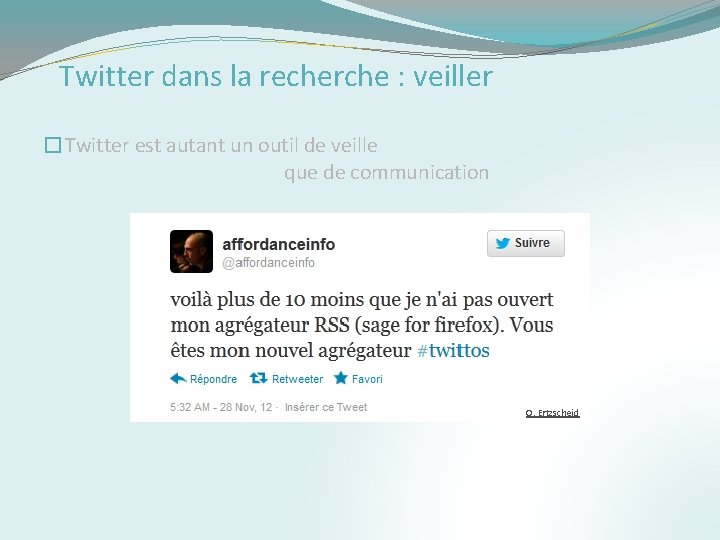 Twitter dans la recherche : veiller �Twitter est autant un outil de veille que