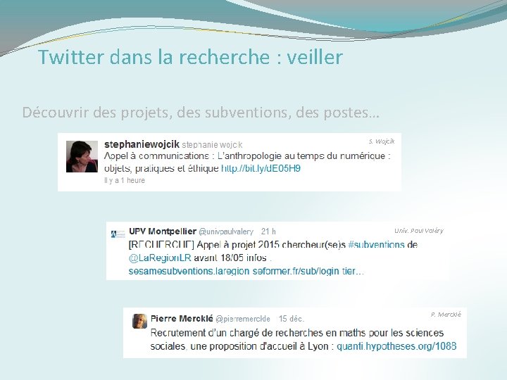 Twitter dans la recherche : veiller Découvrir des projets, des subventions, des postes… S.