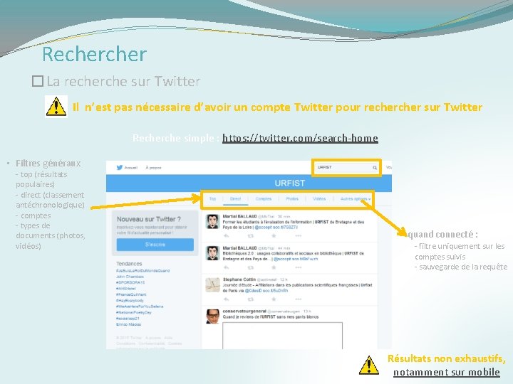 Recher �La recherche sur Twitter Il n’est pas nécessaire d’avoir un compte Twitter pour