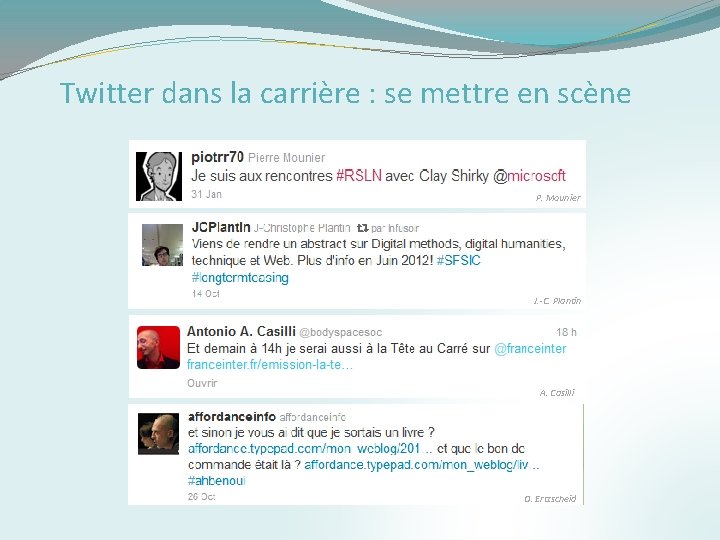 Twitter dans la carrière : se mettre en scène P. Mounier J. -C. Plantin