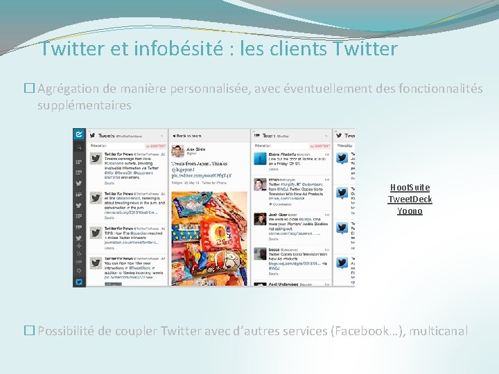 Twitter et infobésité : les clients Twitter � Agrégation de manière personnalisée, avec éventuellement