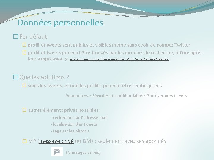 Données personnelles �Par défaut � profil et tweets sont publics et visibles même sans