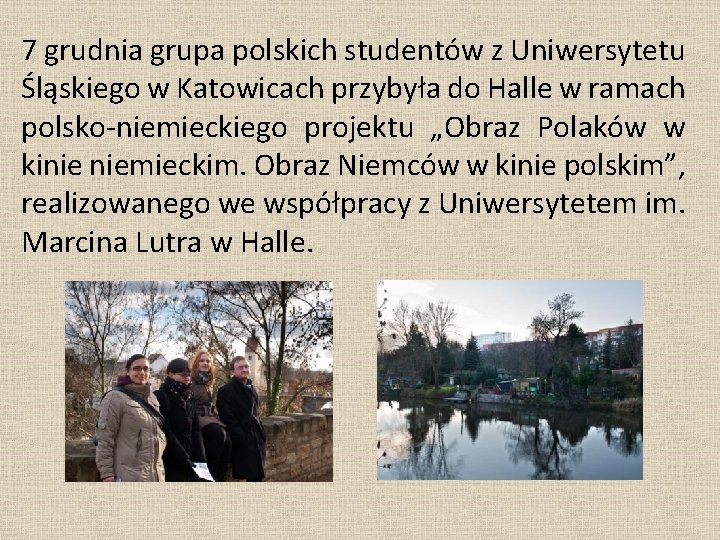 7 grudnia grupa polskich studentów z Uniwersytetu Śląskiego w Katowicach przybyła do Halle w