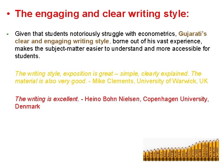  • The engaging and clear writing style: - Given that students notoriously struggle