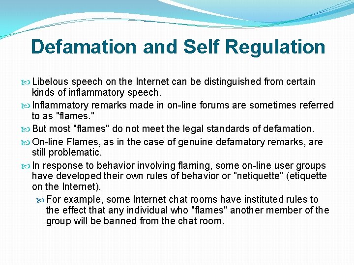 Defamation and Self Regulation Libelous speech on the Internet can be distinguished from certain