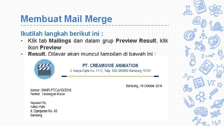 Membuat Mail Merge Ikutilah langkah berikut ini : • Klik tab Mailings dan dalam