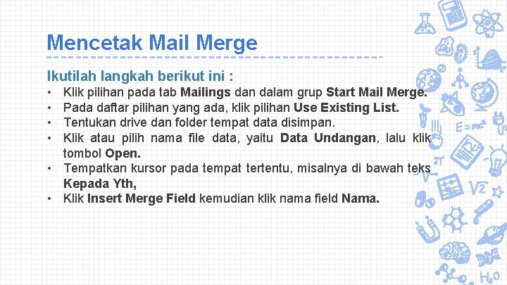 Mencetak Mail Merge Ikutilah langkah berikut ini : • • Klik pilihan pada tab
