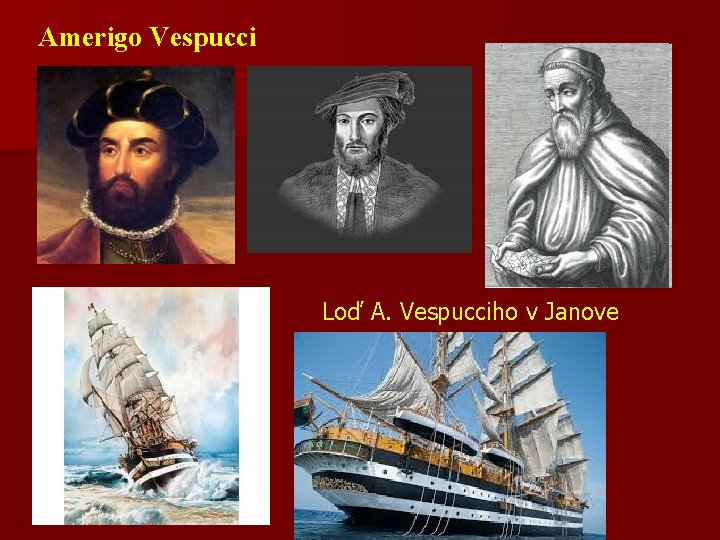 Amerigo Vespucci Loď A. Vespucciho v Janove 