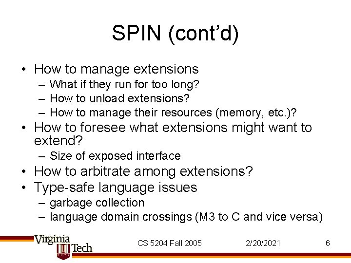 SPIN (cont’d) • How to manage extensions – What if they run for too