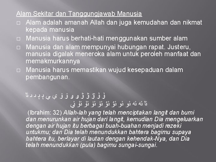 Alam Sekitar dan Tanggungjawab Manusia � Alam adalah amanah Allah dan juga kemudahan dan