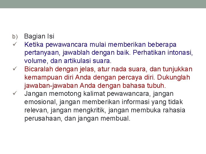 b) ü ü ü Bagian Isi Ketika pewawancara mulai memberikan beberapa pertanyaan, jawablah dengan