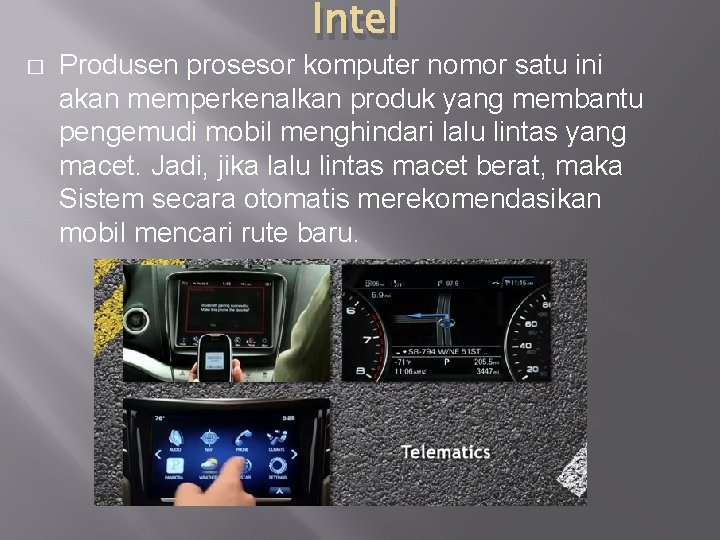Intel � Produsen prosesor komputer nomor satu ini akan memperkenalkan produk yang membantu pengemudi