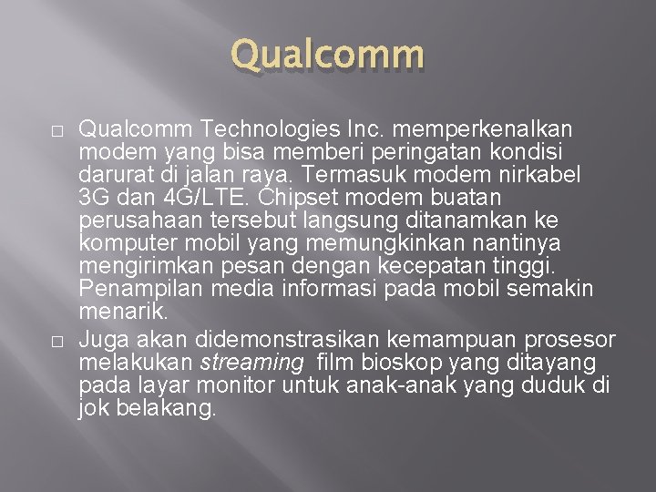 Qualcomm � � Qualcomm Technologies Inc. memperkenalkan modem yang bisa memberi peringatan kondisi darurat