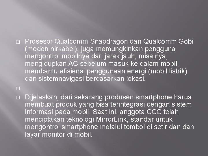 � � � Prosesor Qualcomm Snapdragon dan Qualcomm Gobi (moden nirkabel), juga memungkinkan pengguna