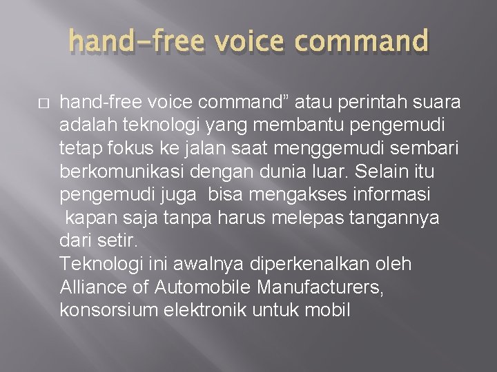 hand-free voice command � hand-free voice command” atau perintah suara adalah teknologi yang membantu