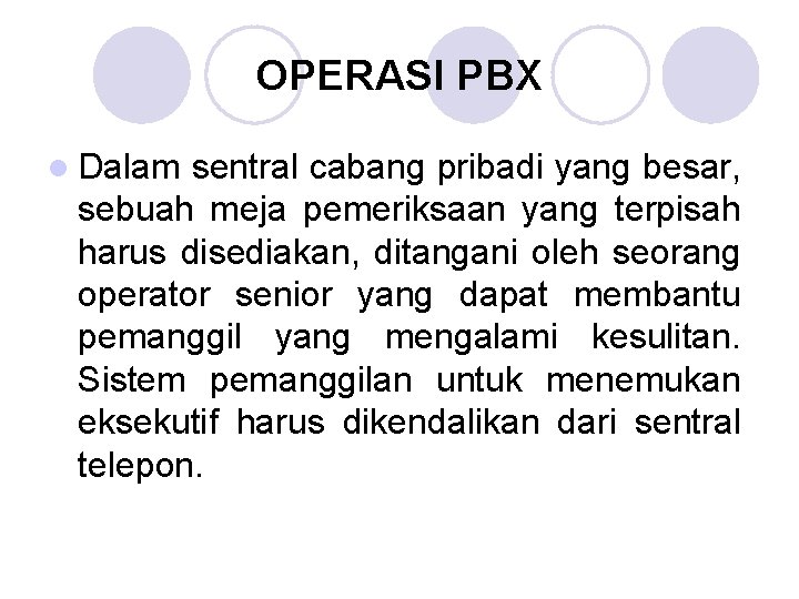 OPERASI PBX l Dalam sentral cabang pribadi yang besar, sebuah meja pemeriksaan yang terpisah