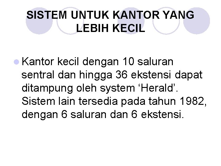 SISTEM UNTUK KANTOR YANG LEBIH KECIL l Kantor kecil dengan 10 saluran sentral dan