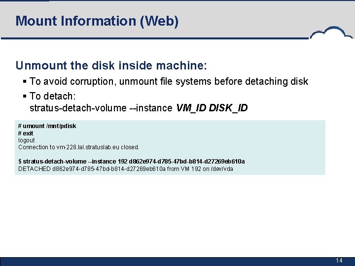 Mount Information (Web) Unmount the disk inside machine: § To avoid corruption, unmount file