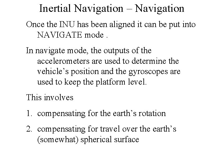 Inertial Navigation – Navigation Once the INU has been aligned it can be put
