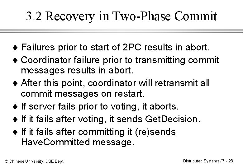 3. 2 Recovery in Two-Phase Commit ¨ Failures prior to start of 2 PC