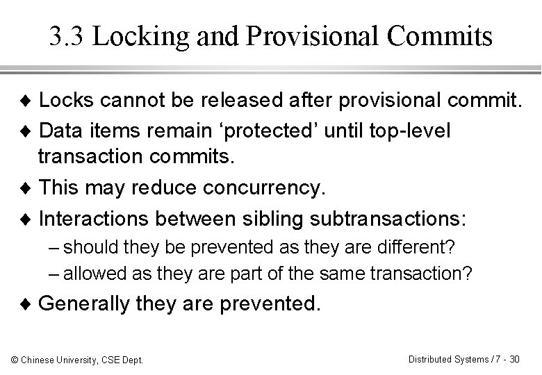 3. 3 Locking and Provisional Commits ¨ Locks cannot be released after provisional commit.