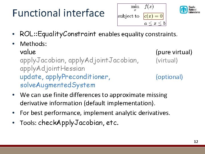 Functional interface • ROL: : Equality. Constraint enables equality constraints. • Methods: value (pure