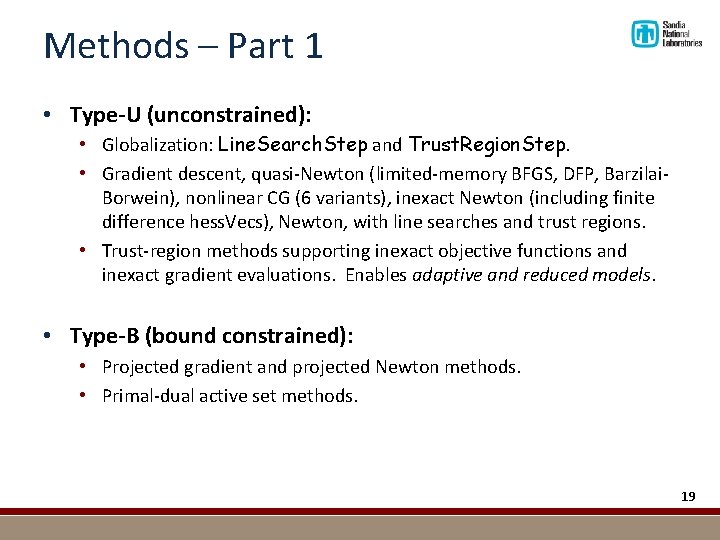 Methods – Part 1 • Type-U (unconstrained): • Globalization: Line. Search. Step and Trust.