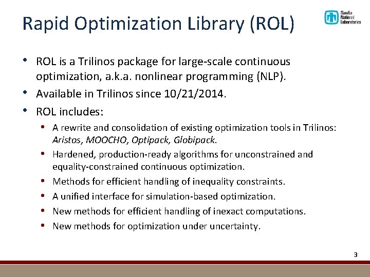 Rapid Optimization Library (ROL) • ROL is a Trilinos package for large-scale continuous •