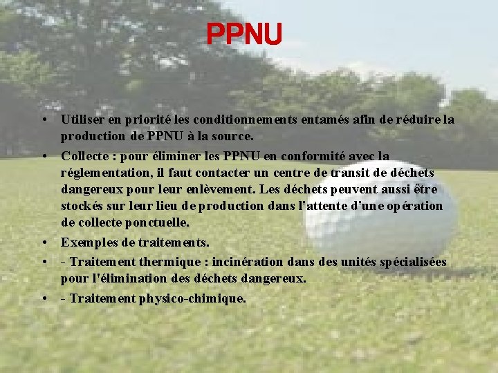 PPNU • Utiliser en priorité les conditionnements entamés afin de réduire la production de