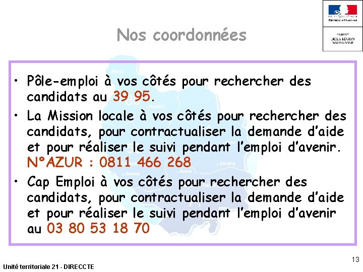 Nos coordonnées • Pôle-emploi à vos côtés pour recher des candidats au 39 95.