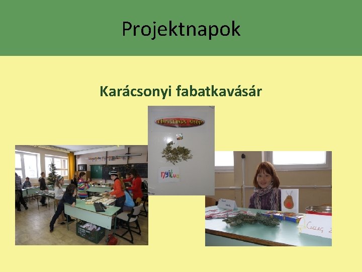 Projektnapok Karácsonyi fabatkavásár 