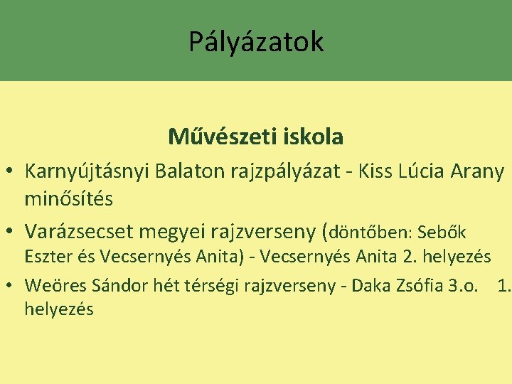 Pályázatok Művészeti iskola • Karnyújtásnyi Balaton rajzpályázat - Kiss Lúcia Arany minősítés • Varázsecset