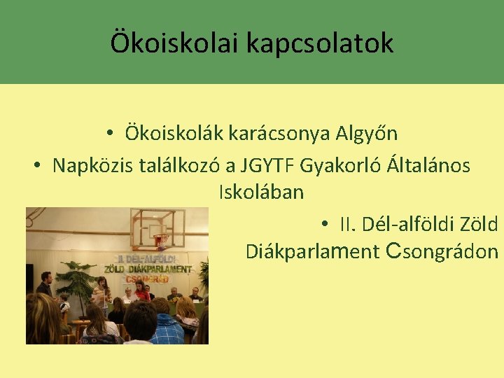 Ökoiskolai kapcsolatok • Ökoiskolák karácsonya Algyőn • Napközis találkozó a JGYTF Gyakorló Általános Iskolában